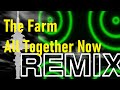 The Farm - All Together Now(Remix)
