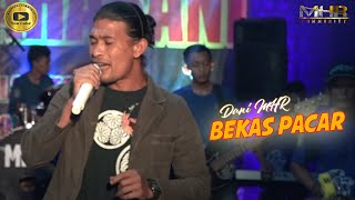 DANI MHR | BEKAS PACAR - aku juga masih punya perasaan ( Live Music MHR COMMUNITY)