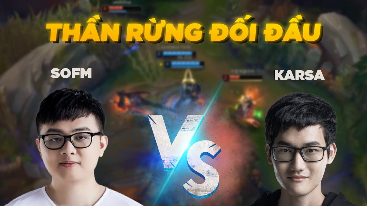 THẦN RỪNG ĐỐI ĐẦU - SOFM VS KARSA | SOFM GRAVES FARM TOÀN BẢN ĐỒ | SOFM STREAM
