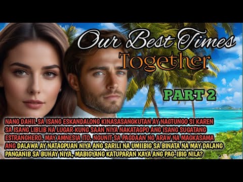 OUR BEST TIMES // PART 2