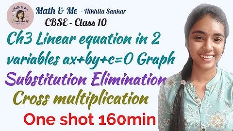 Class10 Ch3 Linear equation in 2 variables Graphical Substitution Elimination Cross multiplication