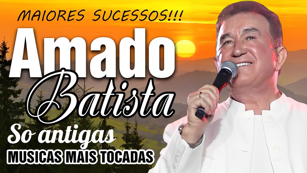 AMADO BATISTA AS MELHORES 2026 - MUSICAS DO REI MAIS AMADO DO BRASIL 2026