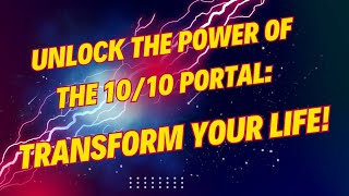 Unlock the Power of the 10/10 Portal//: Transform Your Life!