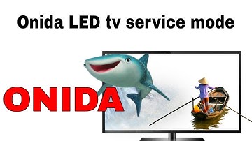ONIDA LED TV SERVICE MODE