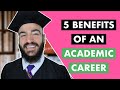 5 Benefits of an Academic Career | Academia vs Industry