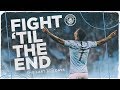 ‘Fight 'Til The End' Episode 2 | Man City 2018/19 Documentary