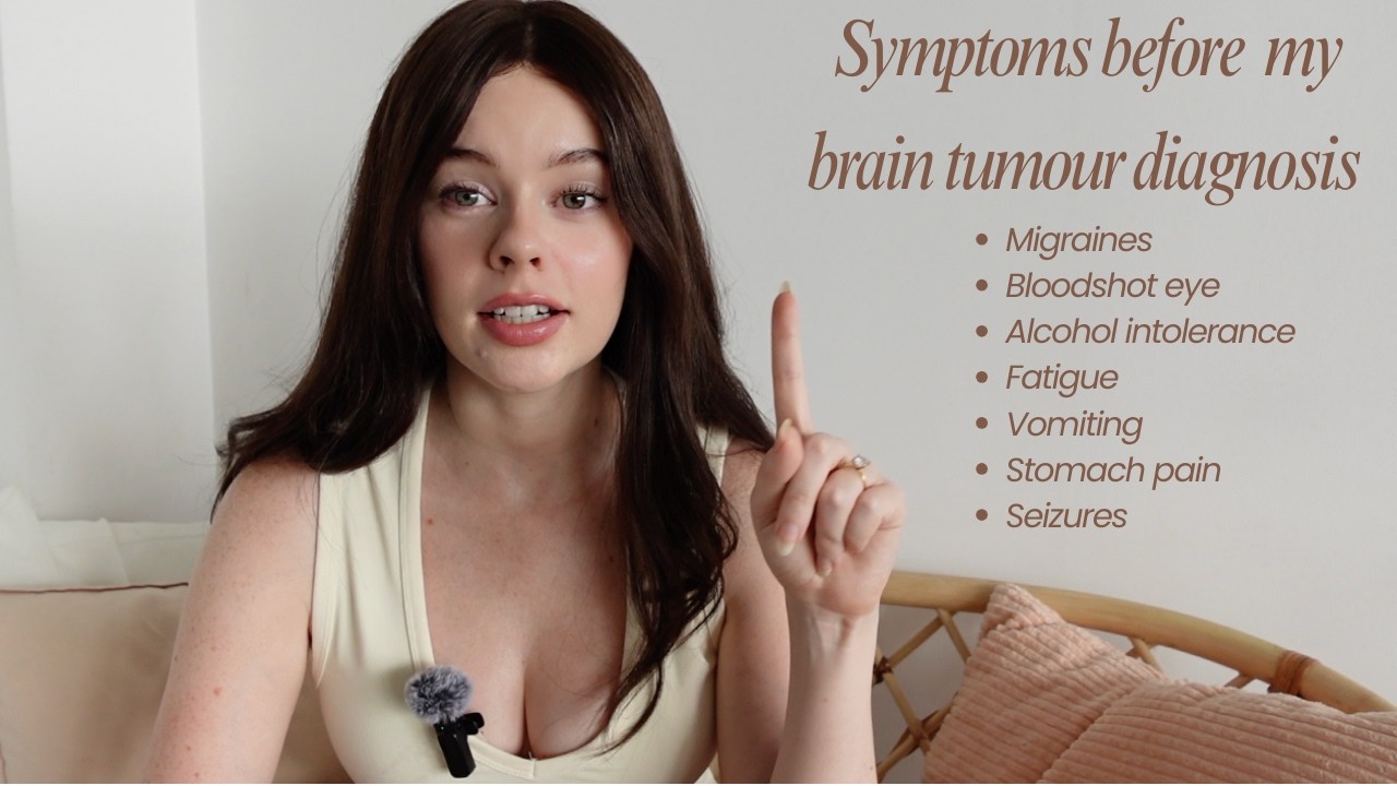 Symptoms I Had Before My Brain Tumour Diagnosis