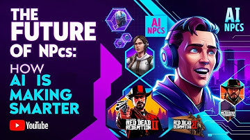 The Future of NPCs: How AI is Making Them Smarter