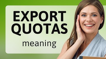 Understanding Export Quotas: Simplified for English Learners