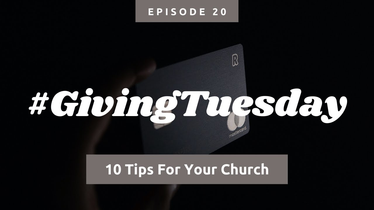 Ten Tips To Help Your Church Get The Most Out Of #GivingTuesday