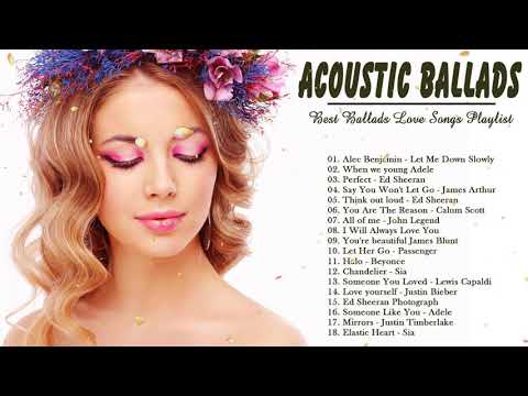 Acoustic Ballads Songs Best Ballads Love Songs Ever