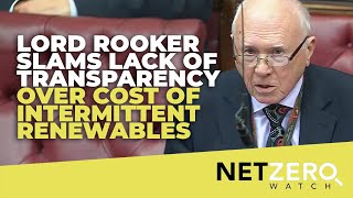 Lord Rooker slams the lack of transparency over the cost of intermittent renewables