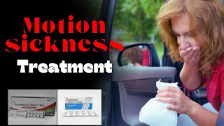 Treatment of Motion sickness||cause, symptoms and remedies||