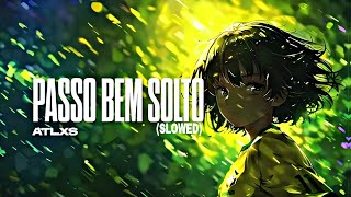 ATLXS - PASSO BEM SOLTO (Slowed to Perfection)