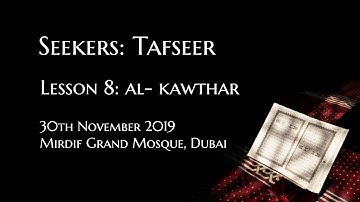 Seekers of Knowledge: Tafseer 8 - al-Kawthar - Muhammad Tim Humble