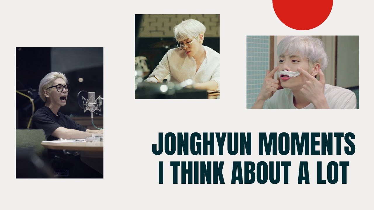 Jonghyun Moments I Think About A Lot