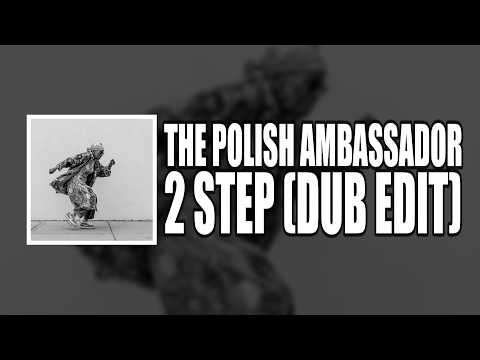 2 Step (Dub Edit) - The Polish Ambassador