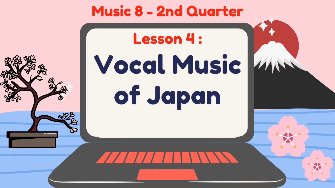 Music 8// 2nd Quarter // Lesson 4 Vocal Music of Japan // MAPEH 8