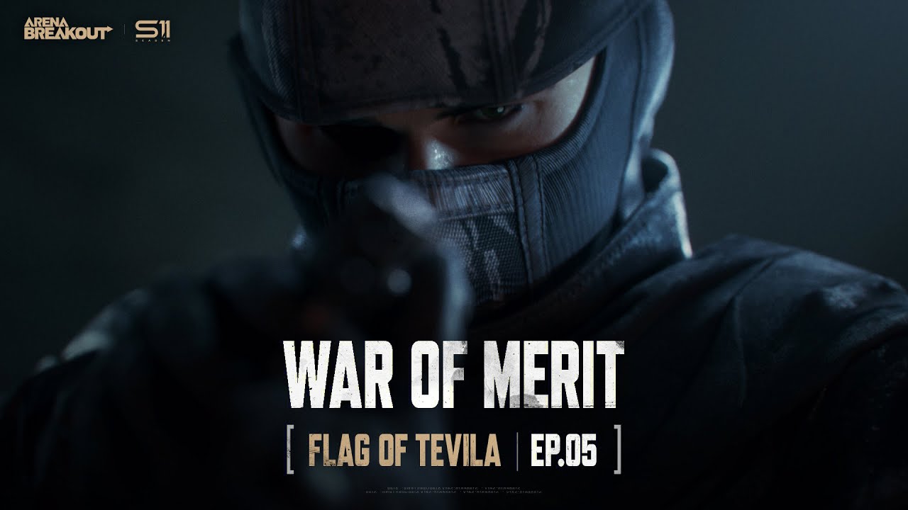Flag of Tevila EP. 05 - War of Merit | Season 11 Cinematic Trailer – Arena Breakout