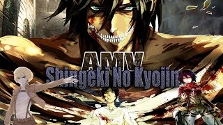 「AMV」• Shingeki no Kyojin