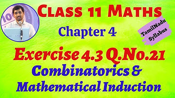 TN 11th Maths | Exercise 4.3 Q.No.21 Combinatorics  and Mathematical  Induction TN New Syllabus