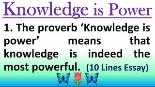 Knowledge Is Power 10 Lines Essay In English Short And Easy Essay On Knowledge Is Power