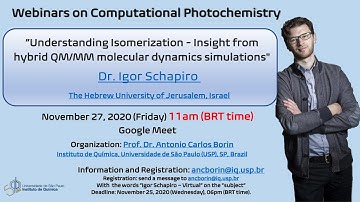 Understanding Isomerization: Insight from Hybrid QM/MM Molecular Dynamics Simulations- Igor Schapiro