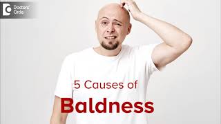 5 Things which contribute to Baldness | FOOD FOR HEALTHY HAIR-Dr. Deepak P Devakar | Doctors' Circle