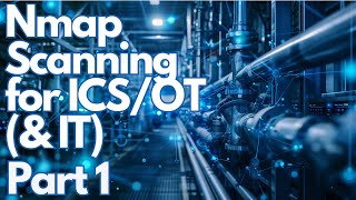 Nmap Scanning For Icsot & It Networks - Part 1