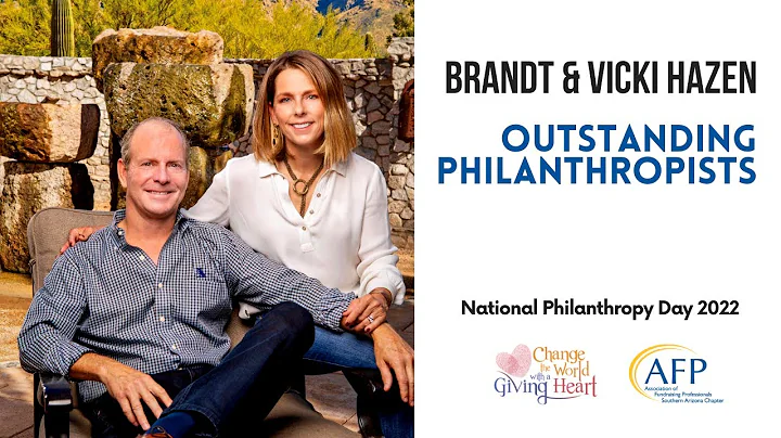 Brandt & Vicki Hazen - Outstanding Philanthropists...