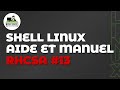 Shell linux  aide et man pages rhcsa 13