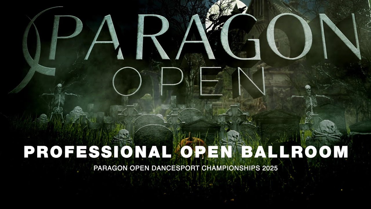 ПРОФЕССИОНАЛЬНЫЙ ОТКРЫТЫЙ БАЛЬНЫЙ ЗАЛ ~ ЧЕМПИОНАТ PARAGON OPEN ПО ТАНЦАМ 2025