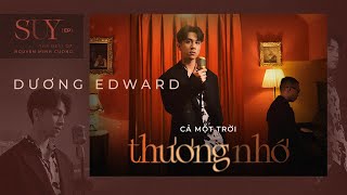 Cả Một Trời Thương Nhớ | Duong Edward | SUY [ep] Tập 2