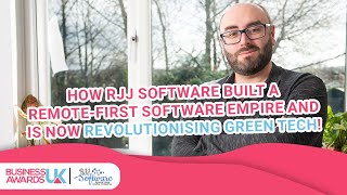 How Rjj Software Built A Remote-First Software Empire And Is Now Revolutionising Green Tech