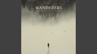 Goddamn Anything - WANDERERS