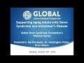 Fall Webinar 2018: 3 Takeaways - Supporting Aging Adults with Down Syndrome and Alzheimer’s Disease
