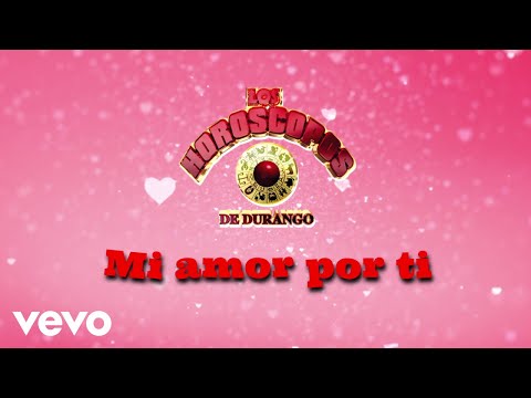 Los Horóscopos De Durango - Mi Amor Por Ti (Visualizer)