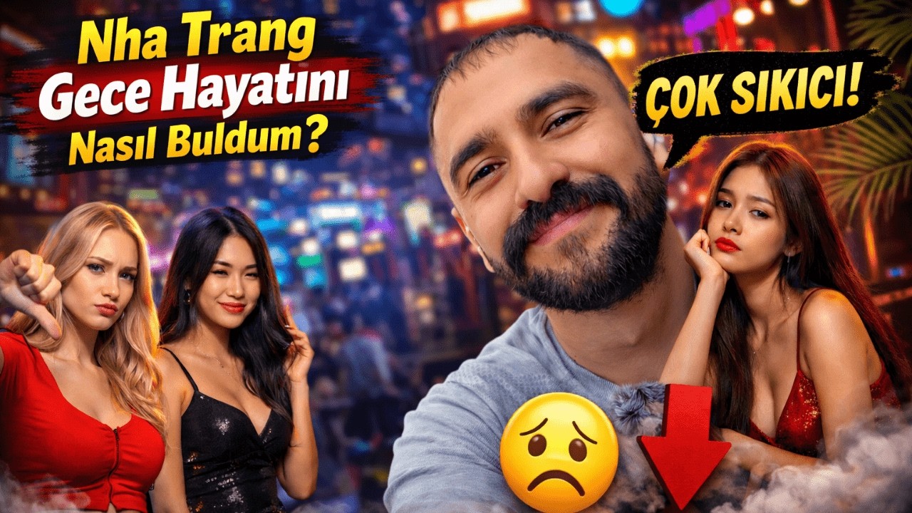 NHA TRANG GECE HAYATINI NASIL BULDUM? - BÖLÜM 33/VLOG