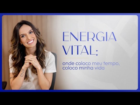 🎥 Melhor Versão com Melissa Artioli | Episódio 69: Energia Vital,  meu tempo,  minha vida.