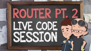 Router Part 2: Live Code Session - Supercharged