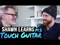 Podcast 004 shawn crowder learns touch guitar pt 2