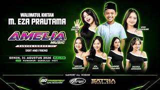🔴LIVE AMELIA MUSIC PANCEN JOOSSS - WALIMATUL KHITAN ' M. EZA PRAUTAMA ' || ARYA AUDIO