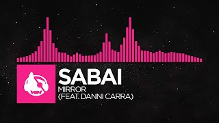 Download lagu [Melodic Bass | Drumstep] - SABAI - Mirror (feat. Danni Carra)