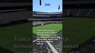 France World Cup star bemoans MetLife Stadium issue NFL players are all too fami #shorts