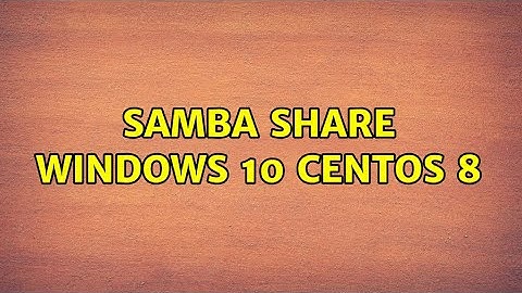 Samba share Windows 10 CentOS 8