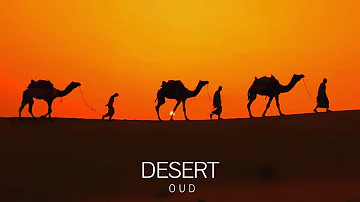 Desert Oud - Arabian Music - Meditation in Desert, Arabian Flute & Arabian Nights