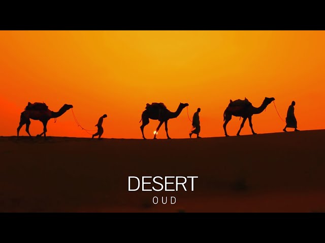 Desert Oud - Arabian Music - Meditation in Desert, Arabian Flute u0026 Arabian Nights class=