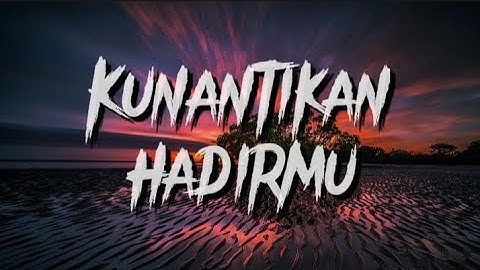 Bend_Jeffry_-_Kunantikan_Hadirmu_(lirik lagu)
