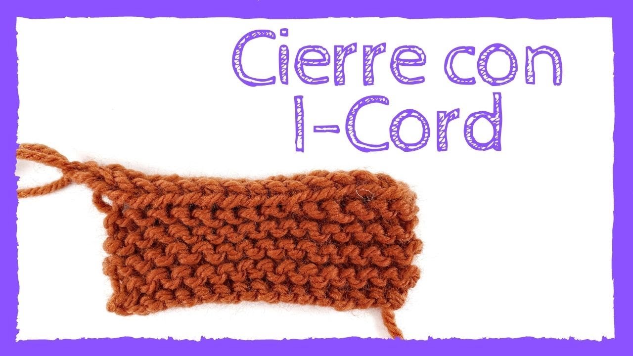 🧶 APRENDE cómo hacer un CIERRE CON I-CORD en dos agujas 🧶