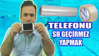 5 TL İLE TELEFONU SU GEÇİRMEZ NASIL YAPILIR!!!WATERPROOF PHONE